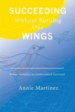 Succeeding Without Burning Our Wings: A few minutes to understand burnout