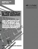 Fitness for Duty in the Nuclear Power Industry: An Update of Technical Issues on Drugs of Abuse Testing and Fatigue Management