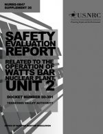 Safety Evaluation Report: Related to the Operation of Watts Bar Nuclear Plant, Unit 2, Docket Number 50-391, Tennessee Valley Authority