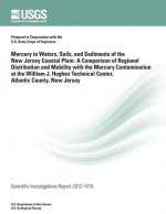 Mercury in Waters, Soils, and Sediments of the New Jersey Coastal Plain: A Compari-son of Regional Distribution and Mobility with the Mercury Contamin