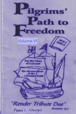 Pilgrims Path To Freedom - Vol. 6: Render Tribute Due