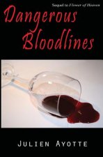 Dangerous Bloodlines: Sequel to Flower of Heaven