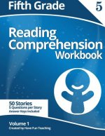 Fifth Grade Reading Comprehension Workbook: Volume 1