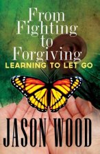 From Fighting to Forgiving: Learning to Let Go