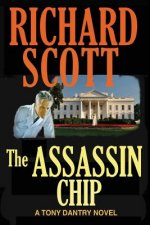 The Assassin Chip: A Tony Dantry Thriller