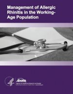 Management of Allergic Rhinitis in the Working-Age Population: Evidence Report/Technology Assessment Number 67