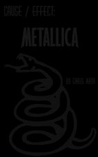 Cause & Effect: Metallica