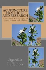 Acupuncture Practices and Research: A Selective Bibliography of Dissertations and Theses