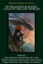 Of Dragons & Magic: Tales of the Lost Worlds