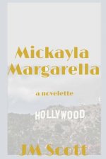 Mickayla Margarella: A Novelette