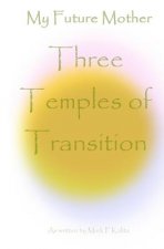 Three Temples of Transition