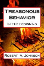 Treasonous Behavior: In The Beginning