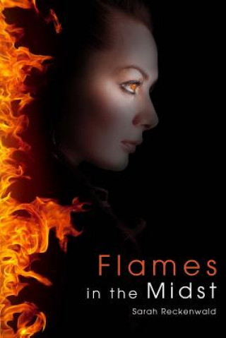 Flames in the Midst