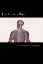 The Human Body: A Fascinating Book Containing Human Body Facts, Trivia, Images & Memory Recall Quiz: Suitable for Adults & Children