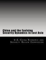 China and the Evolving Security Dynamics in East Asia