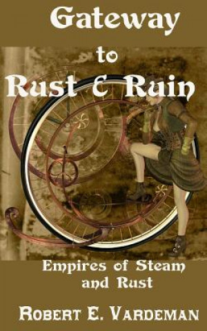 Gateway to Rust and Ruin: Empires of Steam and Rust
