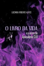 O Livro da Vida: e o erro de Apocalipse 13:8