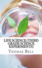 Life Science (Third Grade Science Experiments)