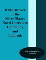 Hans Brinker or the Silver Skates Novel Literature Unit Study and Lapbook