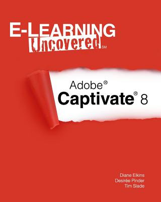 E-Learning Uncovered: Adobe Captivate 8