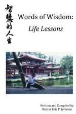 Words of Wisdom: Life Lessons
