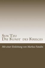Sun Tzu - Die Kunst des Krieges: Neue deutsche Übersetzung