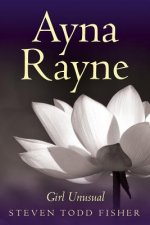 Ayna Rayne: Girl Unusual