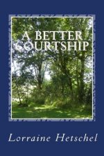 A Better Courtship: A Pride and Prejudice Variaton