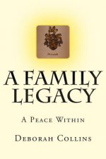 A Family Legacy: A Peace Within