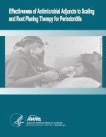 Effectiveness of Antimicrobial Adjuncts to Scaling and Root Planing Therapy for Periodontitis: Evidence Report/Technology Assessment Number 88