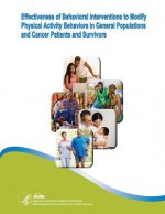 Effectiveness of Behavioral Interventions to Modify Physical Activity Behaviors in General Populations and Cancer Patients and Survivors: Evidence Rep