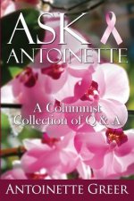 Ask Antoinette: A Collection of Q & A