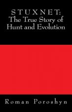 Stuxnet: The True Story of Hunt and Evolution