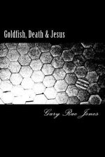 Goldfish, Death & Jesus
