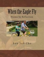 When the Eagle Fly: Sanjung Poems 1