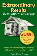 Extraordinary Results By Ordinary Investors: Learn From The Best, Ignore The Rest!