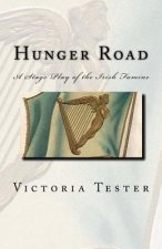 Hunger Road: A Stage Play of the Irish Famine