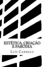 Estética, criaç?o e paródia