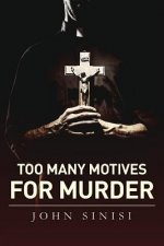 Too Many Motives For Murder