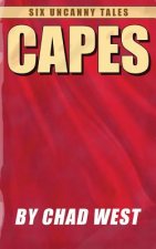 Capes: Six Uncanny Tales