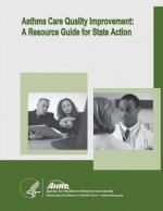 Asthma Care Quality Improvement: A Resource Guide for State Action