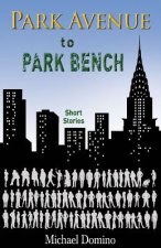 Park Avenue to Park Bench: A New York Story