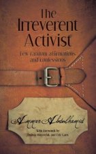 The Irreverent Activist: Few random affirmations and confessions