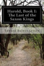Harold, Book I: The Last of the Saxon Kings