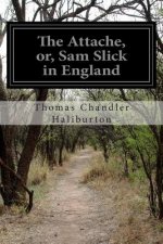 The Attache, or, Sam Slick in England