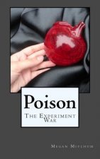 Poison: The Experiment War