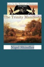 The Trinity Manifesto: Volume I