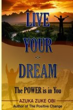 Live Your Dream: The POWER is in YOU