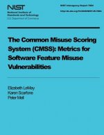 The Common Misuse Scoring System (CMSS): Metrics for Software Feature Misuse Vulnerabilities