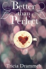 Better than Perfect